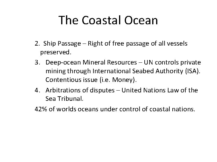 The Coastal Ocean 2. Ship Passage – Right of free passage of all vessels