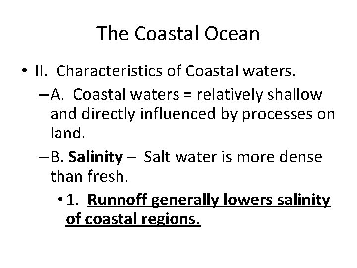 The Coastal Ocean • II. Characteristics of Coastal waters. – A. Coastal waters =