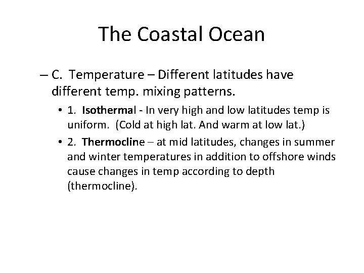 The Coastal Ocean – C. Temperature – Different latitudes have different temp. mixing patterns.