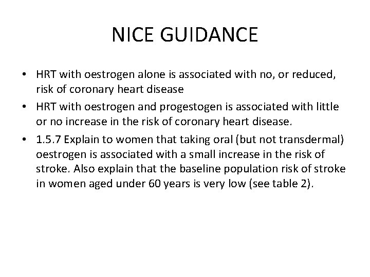 NICE GUIDANCE • HRT with oestrogen alone is associated with no, or reduced, risk