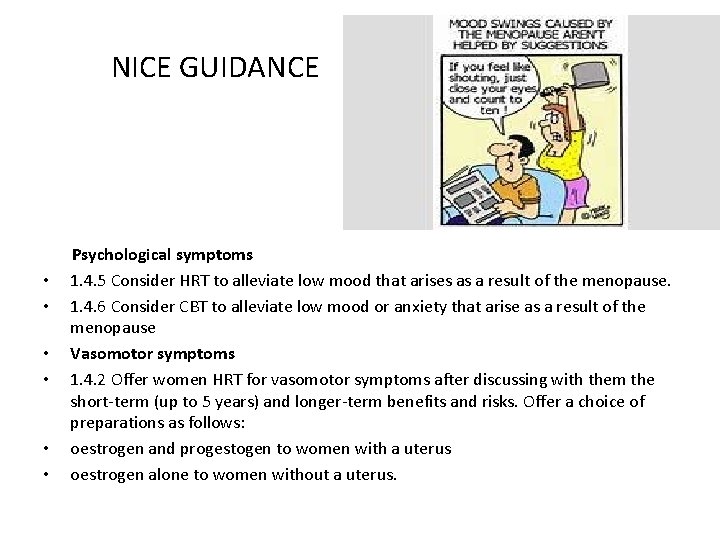NICE GUIDANCE • • • Psychological symptoms 1. 4. 5 Consider HRT to alleviate