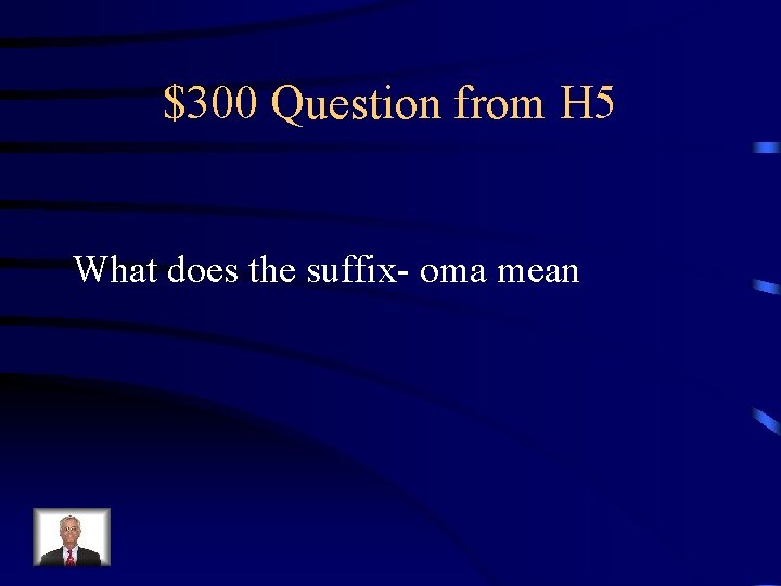 Jeopardy Root word Procedure prefixes Word Disease suffixes
