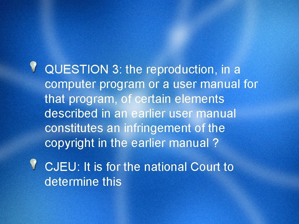 QUESTION 3: the reproduction, in a computer program or a user manual for that