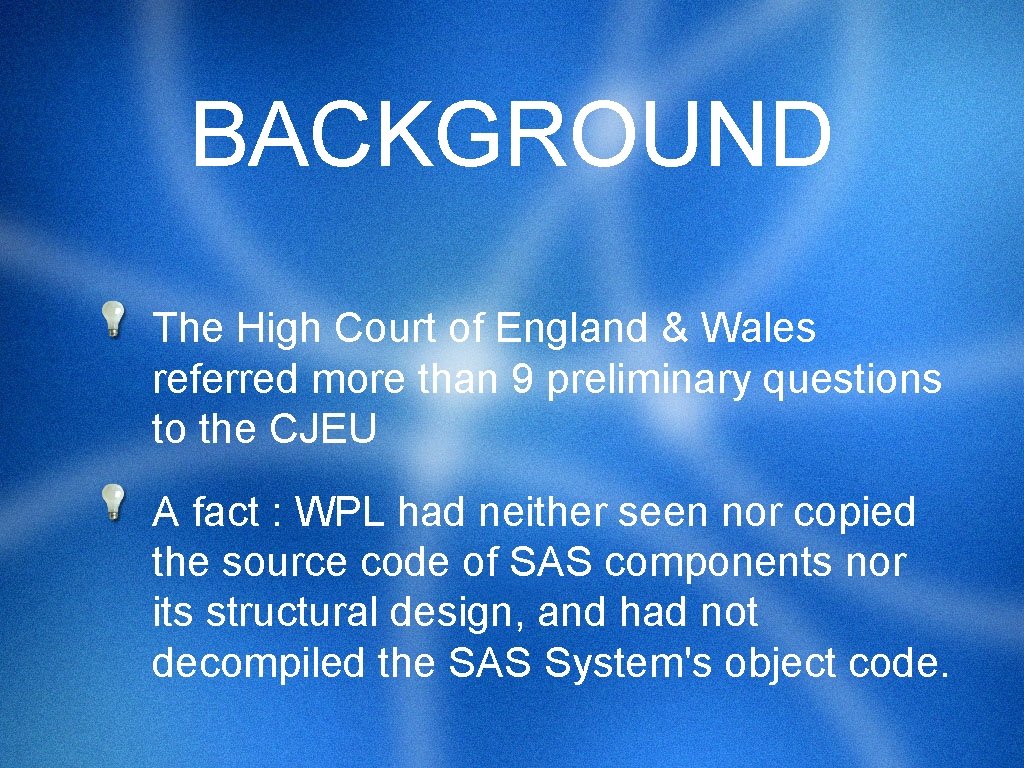 BACKGROUND The High Court of England & Wales referred more than 9 preliminary questions