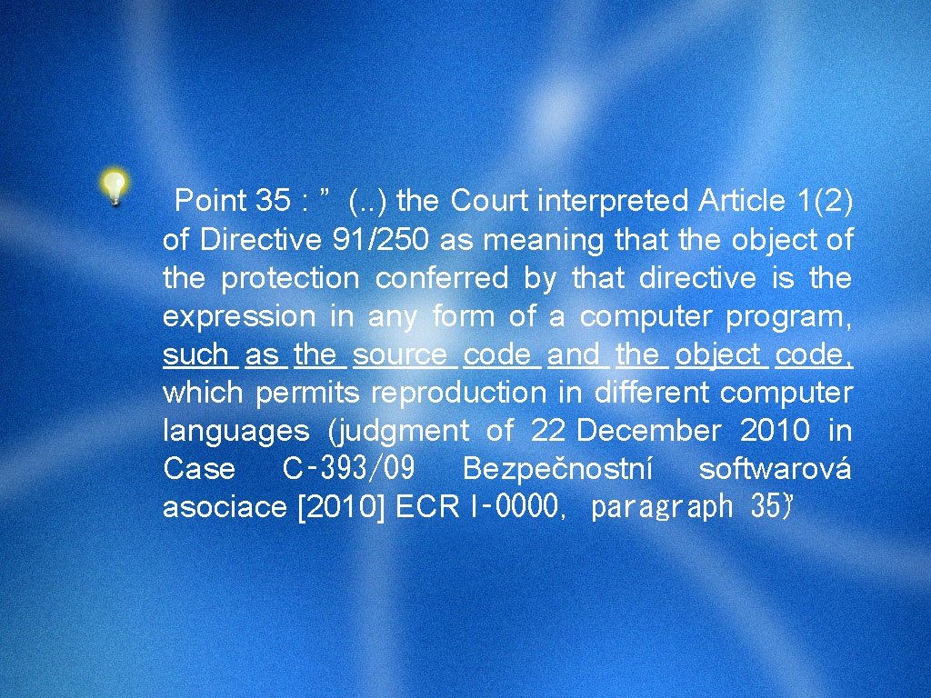 Point 35 : ” (. . ) the Court interpreted Article 1(2) of Directive