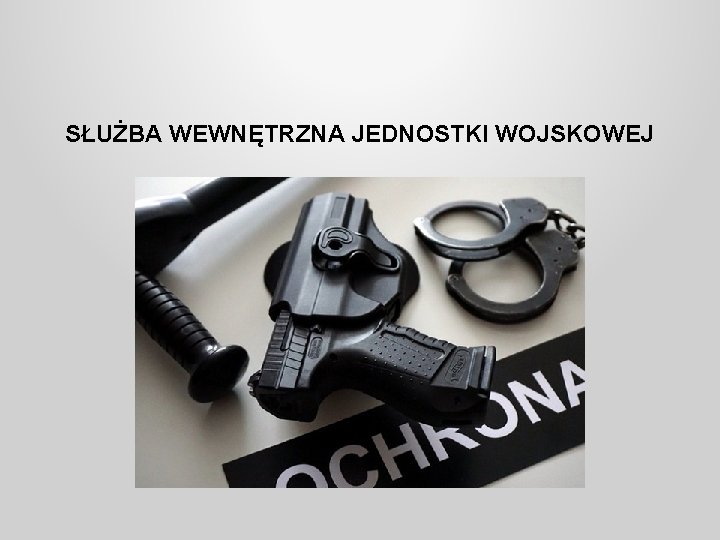 SŁUŻBA WEWNĘTRZNA JEDNOSTKI WOJSKOWEJ 