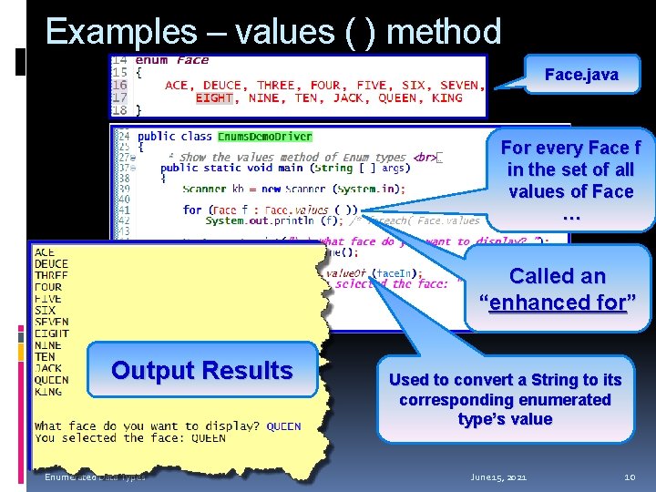 Examples – values ( ) method Face. java For every Face f in the