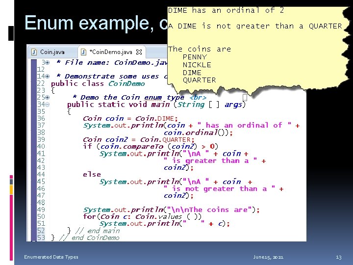 Enum example, continued Enumerated Data Types June 15, 2021 13 