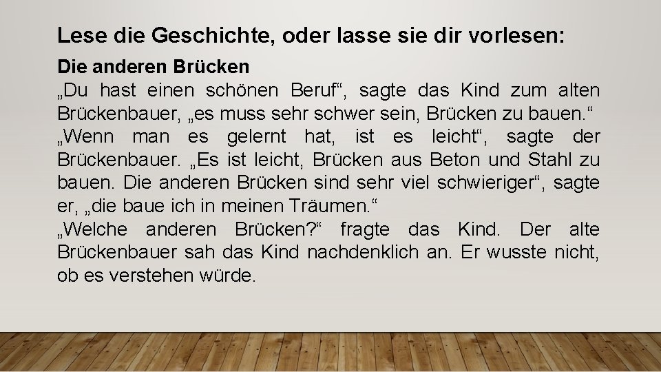 Lese die Geschichte, oder lasse sie dir vorlesen: Die anderen Brücken „Du hast einen