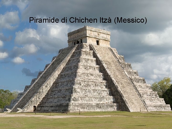 Piramide di Chichen Itzà (Messico) 