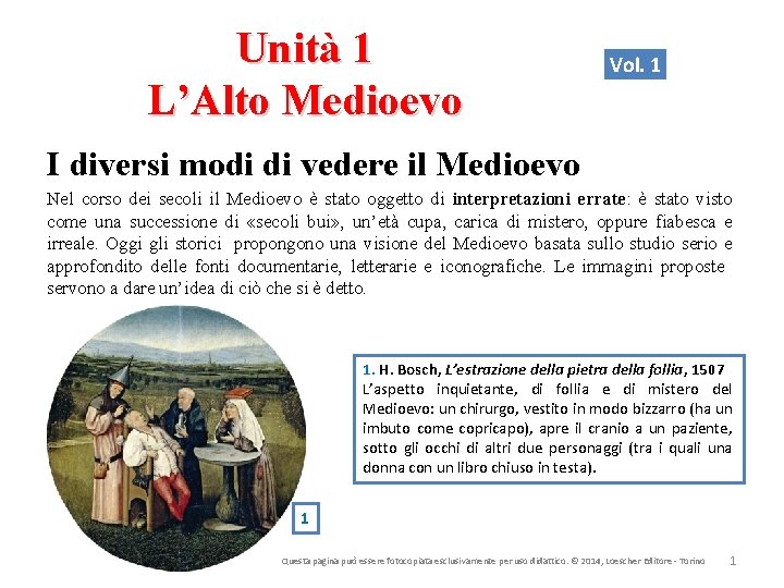 Unità 1 L’Alto Medioevo Vol. 1 I diversi modi di vedere il Medioevo Nel