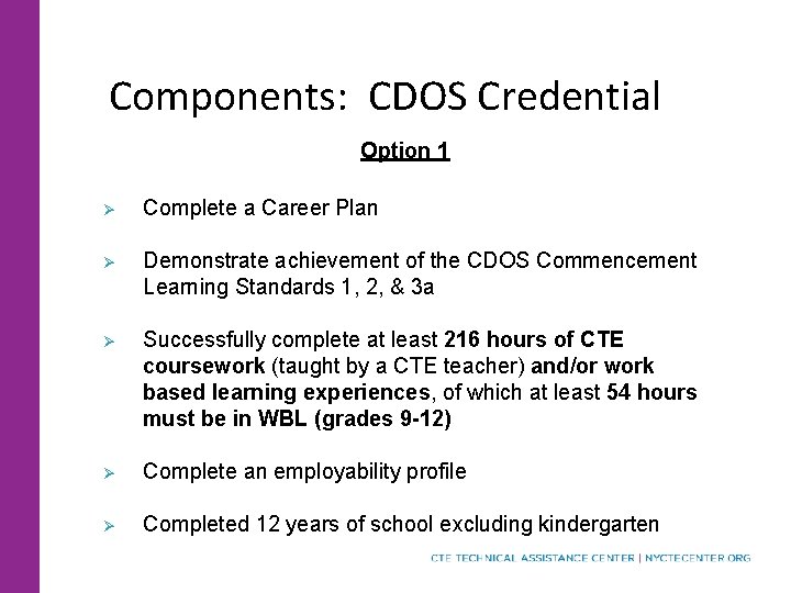 Components: CDOS Credential Option 1 Ø Complete a Career Plan Ø Demonstrate achievement of