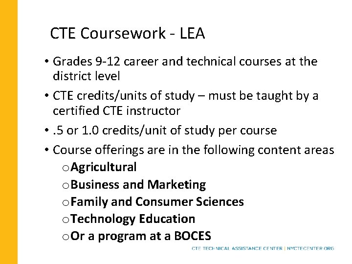 CTE Coursework - LEA • Grades 9 -12 career and technical courses at the