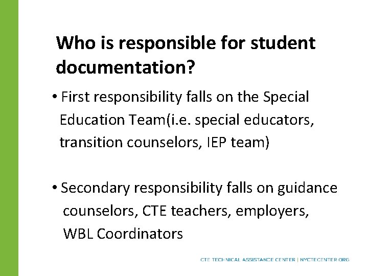 Who is responsible for student documentation? • First responsibility falls on the Special Education