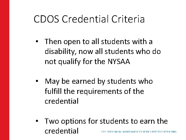 CDOS Credential Criteria • Then open to all students with a disability, now all