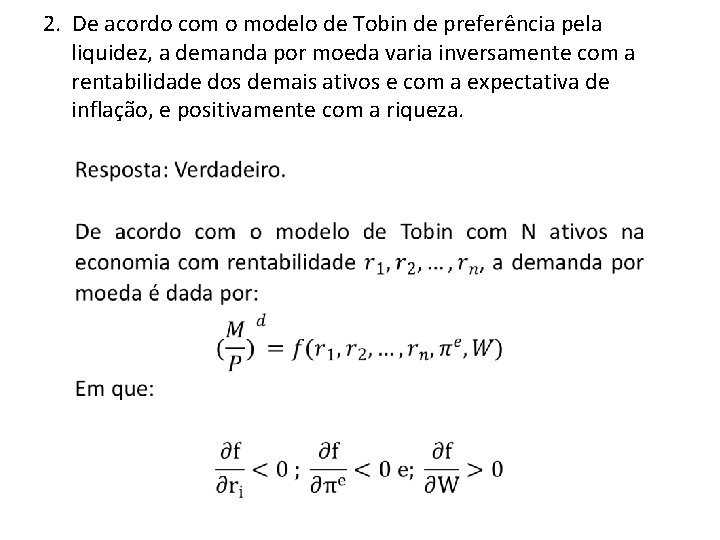 2. De acordo com o modelo de Tobin de preferência pela liquidez, a demanda