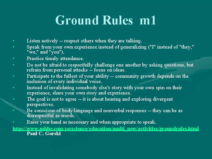 Ground Rules m 1 • • Listen actively -- respect others when they are