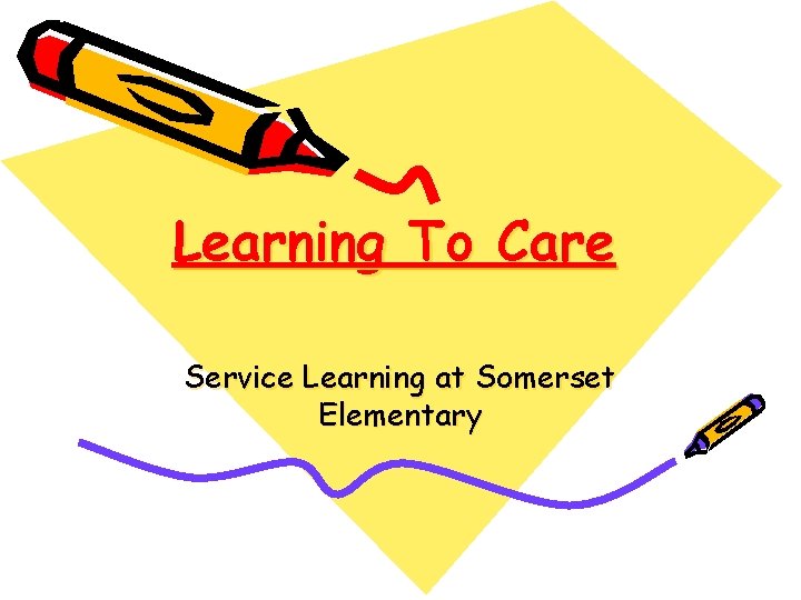 Learning To Care Service Learning at Somerset Elementary