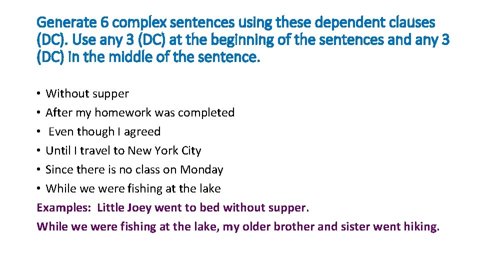 Generate 6 complex sentences using these dependent clauses (DC). Use any 3 (DC) at