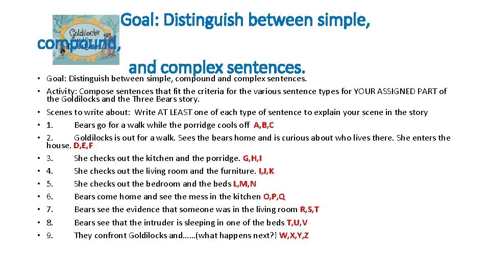 Goal: Distinguish between simple, compound, and complex sentences. • Goal: Distinguish between simple, compound