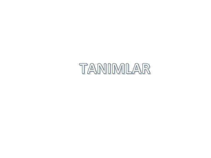 TANIMLAR 