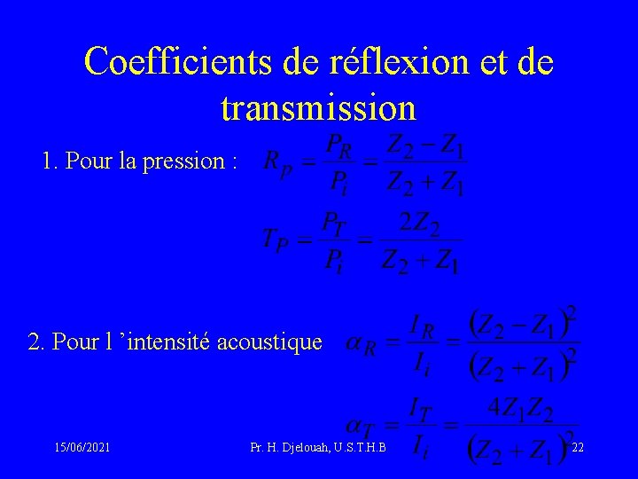 Coefficients de réflexion et de transmission 1. Pour la pression : 2. Pour l