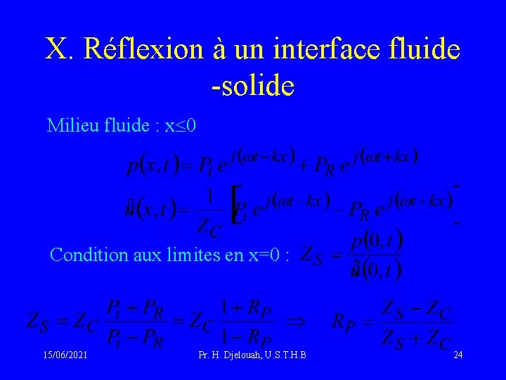 X. Réflexion à un interface fluide -solide Milieu fluide : x 0 Condition aux