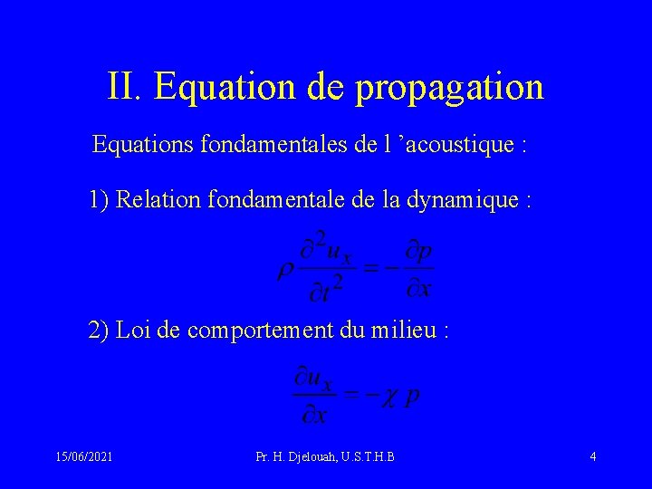 II. Equation de propagation Equations fondamentales de l ’acoustique : 1) Relation fondamentale de