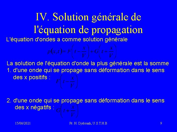 IV. Solution générale de l'équation de propagation L'équation d'ondes a comme solution générale La