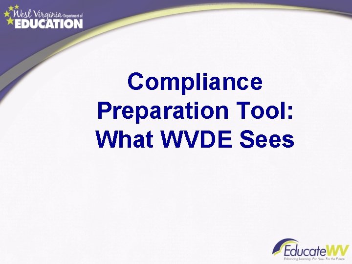 Compliance Preparation Tool: What WVDE Sees 