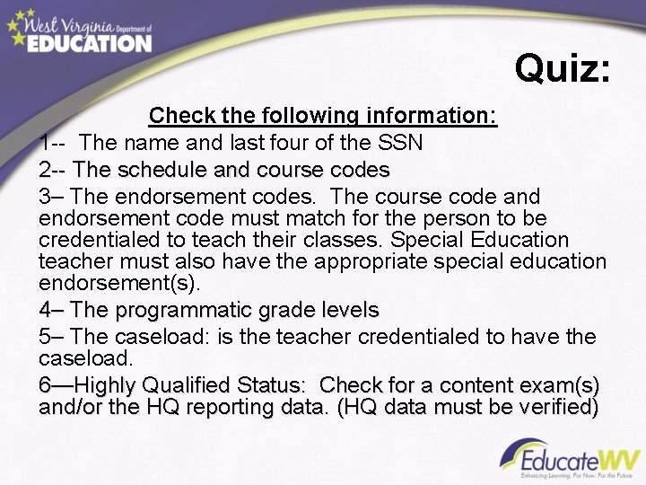Quiz: Check the following information: 1 -- The name and last four of the