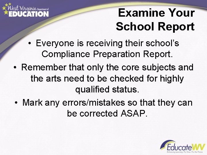 Examine Your School Report • Everyone is receiving their school’s Compliance Preparation Report. •
