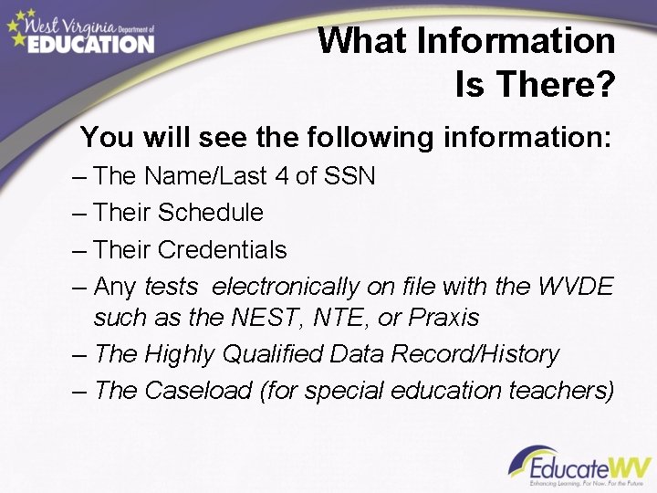 What Information Is There? You will see the following information: – The Name/Last 4