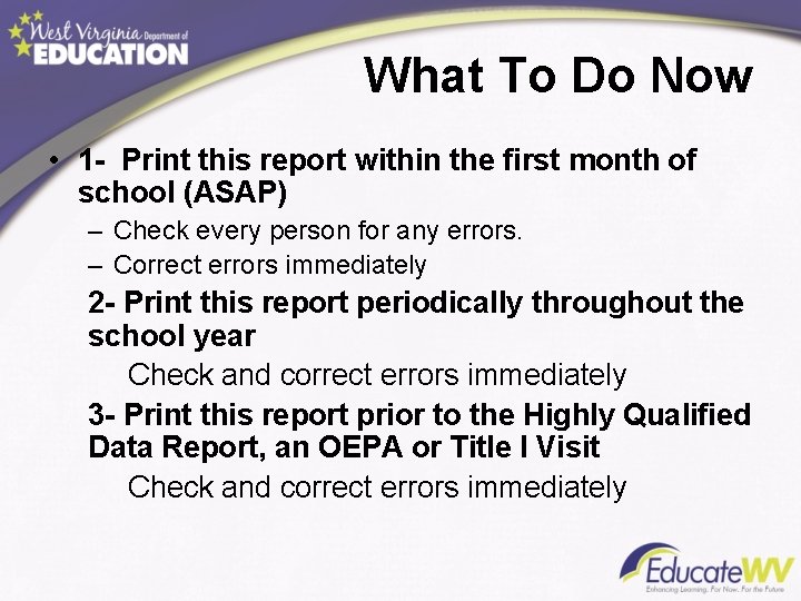 What To Do Now • 1 - Print this report within the first month