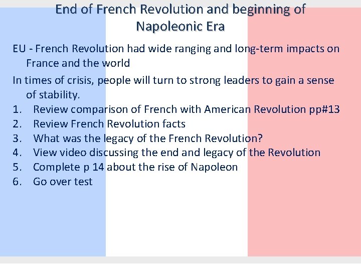 End of French Revolution and beginning of Napoleonic Era EU - French Revolution had
