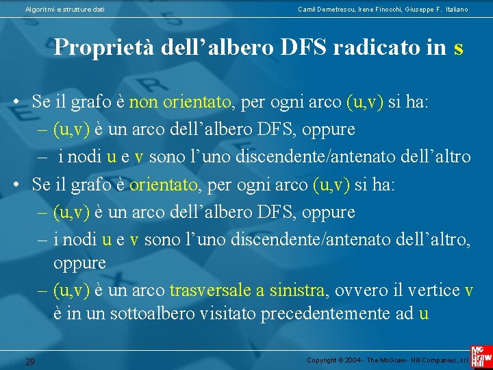 Algoritmi e strutture dati Camil Demetrescu, Irene Finocchi, Giuseppe F. Italiano Proprietà dell’albero DFS
