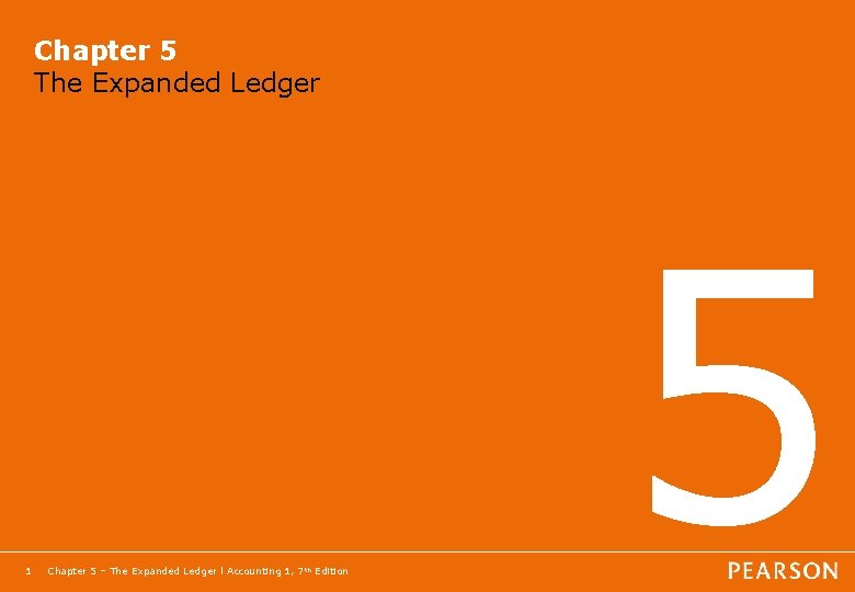 Chapter 5 The Expanded Ledger 1 Chapter 5 – The Expanded Ledger l Accounting