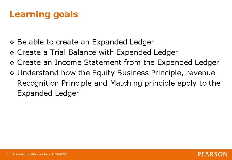 Learning goals Be able to create an Expanded Ledger v Create a Trial Balance