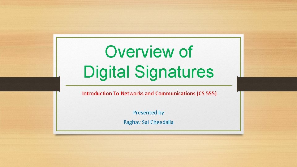 Overview of Digital Signatures Introduction To Networks and