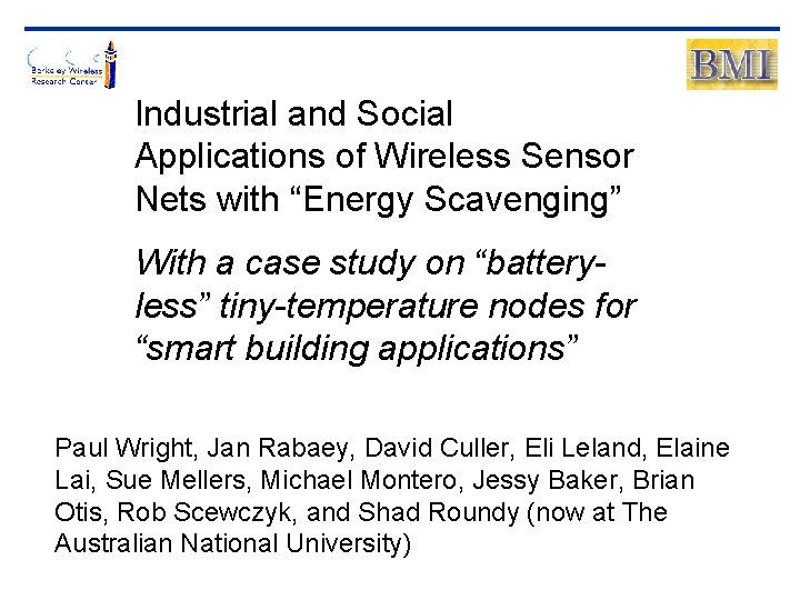 Industrial and Social Applications of Wireless Sensor Nets with “Energy Scavenging” With a case