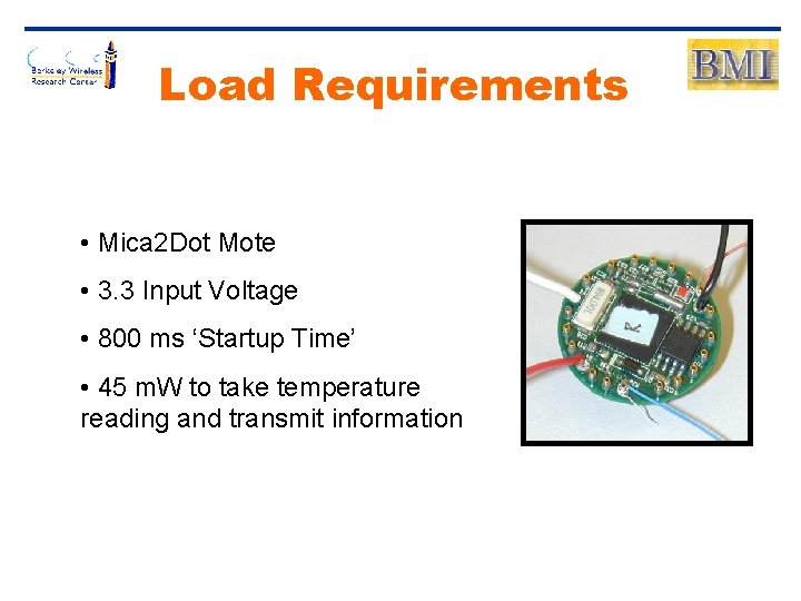 Load Requirements • Mica 2 Dot Mote • 3. 3 Input Voltage • 800