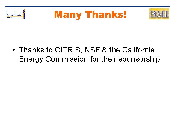 Many Thanks! • Thanks to CITRIS, NSF & the California Energy Commission for their