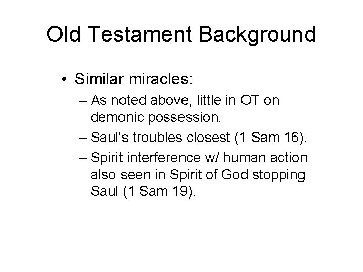 Old Testament Background • Similar miracles: – As noted above, little in OT on