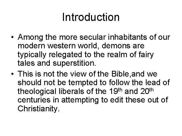 Introduction • Among the more secular inhabitants of our modern western world, demons are