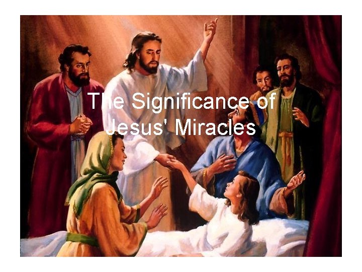 The Significance of Jesus' Miracles 