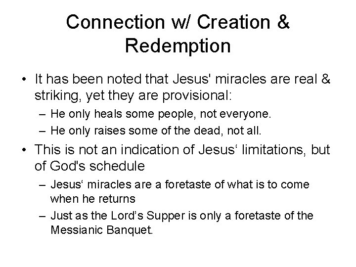 Connection w/ Creation & Redemption • It has been noted that Jesus' miracles are