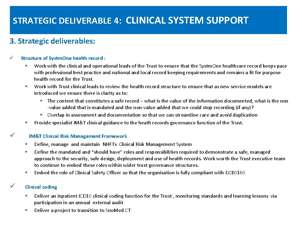 STRATEGIC DELIVERABLE 4: CLINICAL SYSTEM SUPPORT 3. Strategic deliverables: ü Structure of Systm. One