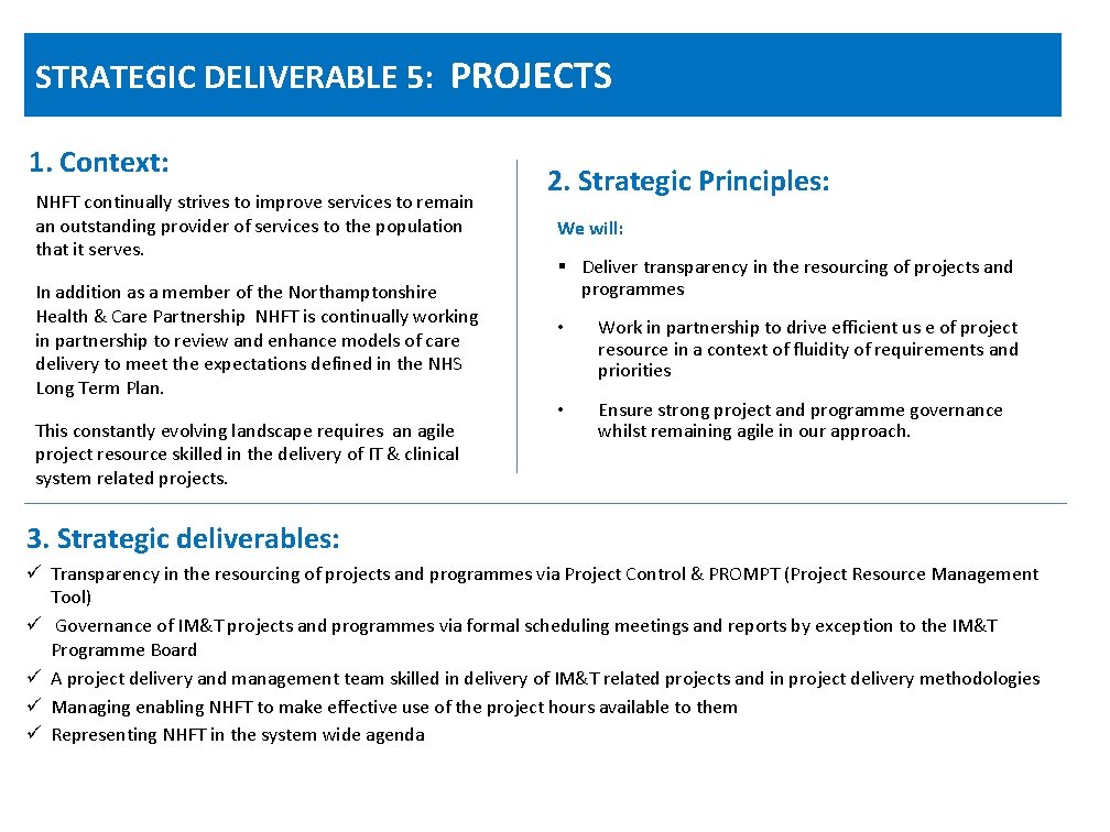 STRATEGIC DELIVERABLE 5: PROJECTS 1. Context: NHFT continually strives to improve services to remain