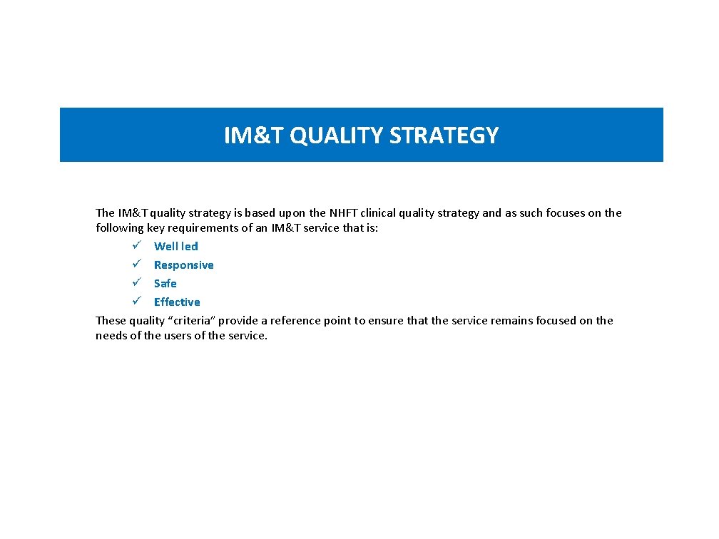 IM&T QUALITY STRATEGY The IM&T quality strategy is based upon the NHFT clinical quality