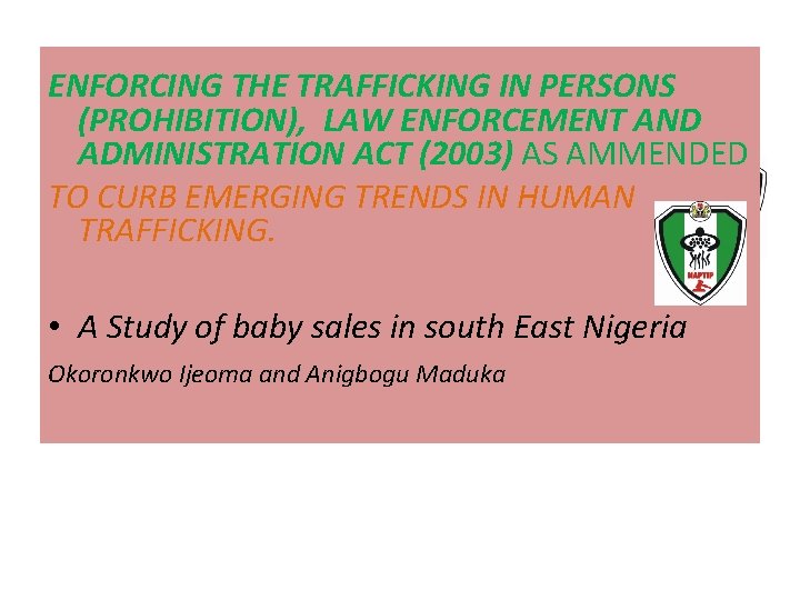 ENFORCING THE TRAFFICKING IN PERSONS (PROHIBITION), LAW ENFORCEMENT AND ADMINISTRATION ACT (2003) AS AMMENDED